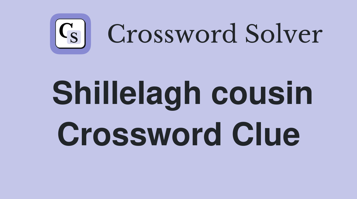 Shillelagh cousin Crossword Clue Answers Crossword Solver